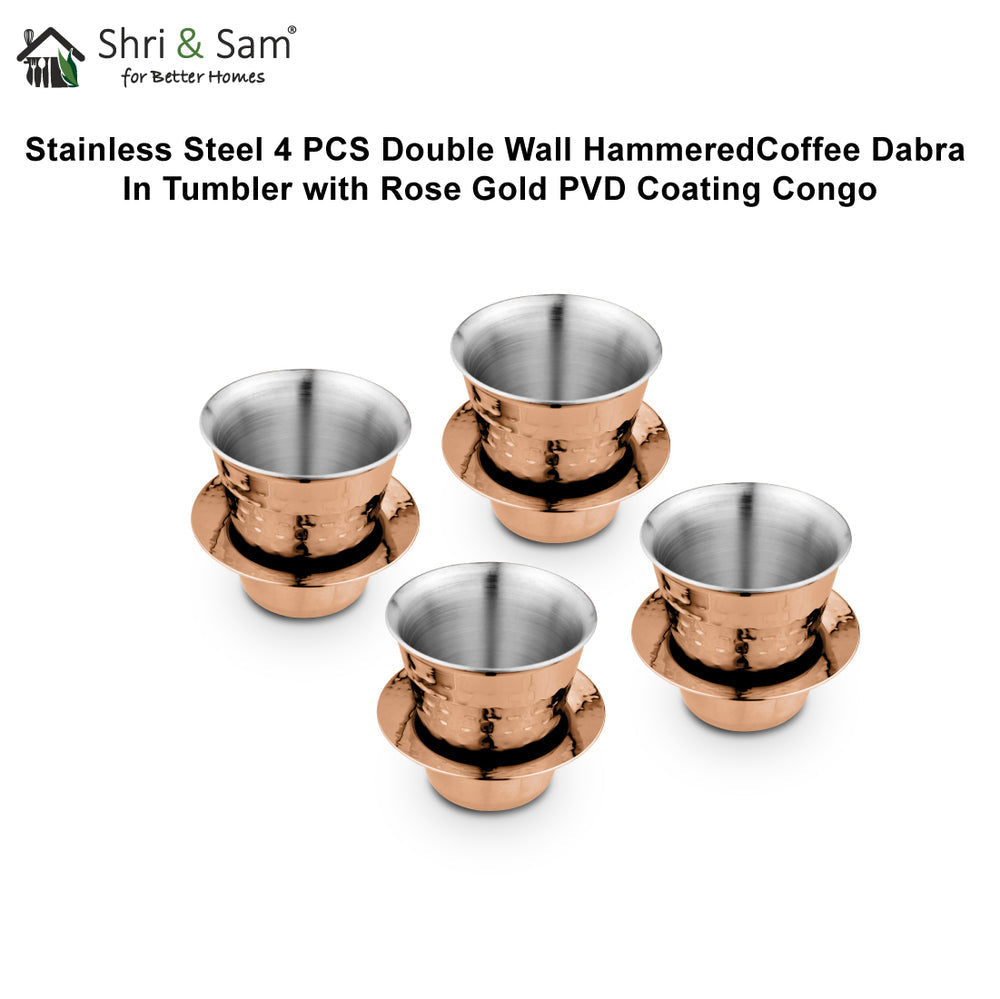STAINLESS STEEL 4 PCS DOUBLE WALL HAMMERED COFFEE DABRA IN TUMBLER WITH ROSE GOLD PVD COATING CONGO