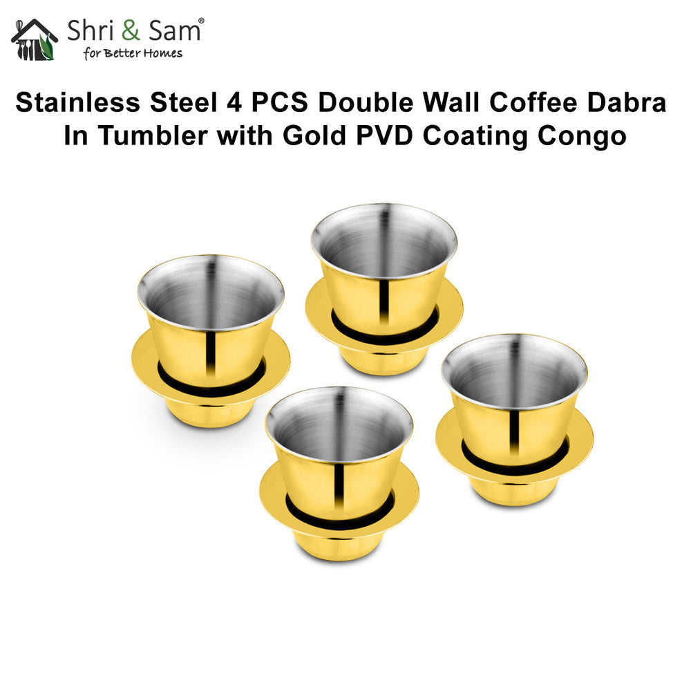 STAINLESS STEEL 4 PCS DOUBLE WALL COFFEE DABRA IN TUMBLER WITH GOLD PVD COATING CONGO