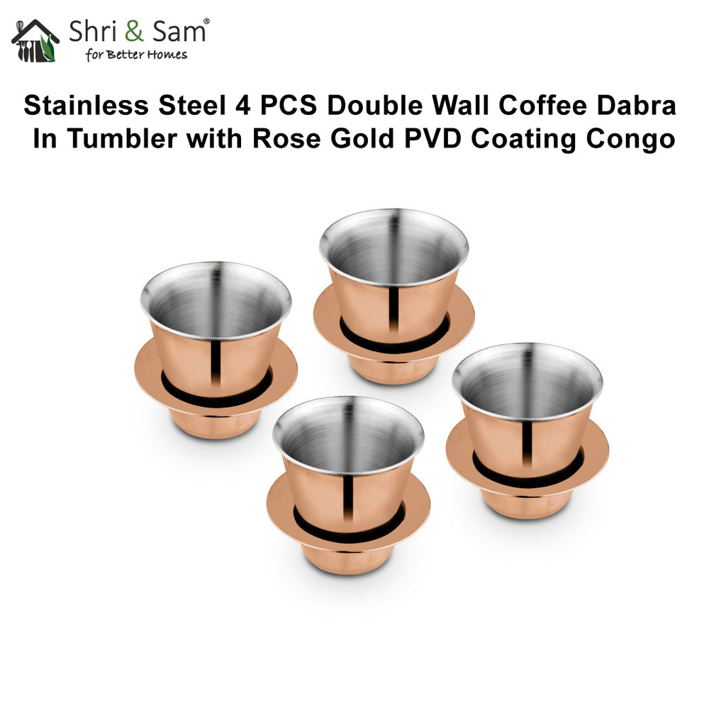STAINLESS STEEL 4 PCS DOUBLE WALL COFFEE DABRA IN TUMBLER WITH ROSE GOLD PVD COATING CONGO